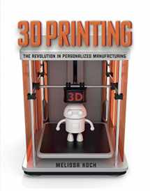 9781512415704-1512415707-3D Printing: The Revolution in Personalized Manufacturing