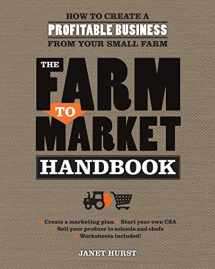 9780760346600-0760346607-The Farm to Market Handbook: How to create a profitable business from your small farm