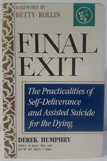 9780960603039-0960603034-Final Exit: The Practicalities of Self-Deliverance and Assisted Suicide for the Dying