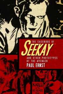 9781450537735-1450537731-The Casebook of Seekay and Other Prototypes of The Avenger