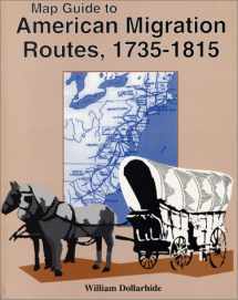 9781877677748-1877677744-Map guide to American migration routes, 1735-1815