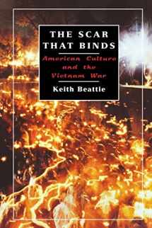 9780814713266-0814713262-The Scar That Binds: American Culture and the Vietnam War