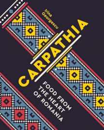 9781623719548-1623719542-Carpathia: Food from the Heart of Romania