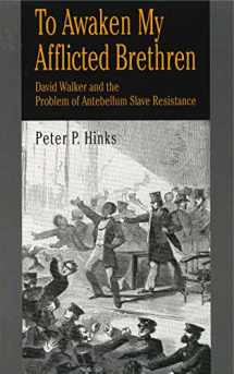 9780271015798-0271015799-To Awaken My Afflicted Brethren: David Walker and the Problem of Antebellum Slave Resistance