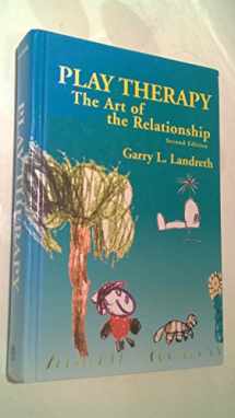 9781583913277-1583913270-Play Therapy: The Art of the Relationship