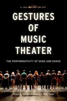 9780199997152-0199997152-Gestures of Music Theater: The Performativity of Song and Dance