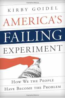 9781442226500-1442226501-America's Failing Experiment: How We the People Have Become the Problem