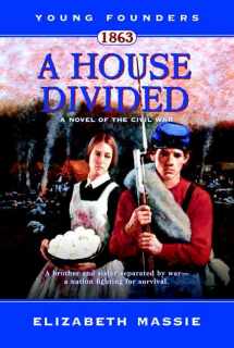9780765352729-0765352729-1863: A House Divided: A Novel of the Civil War (Young Founders)