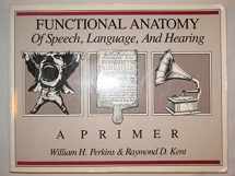 9780887442018-0887442013-Functional anatomy of speech, language and hearing: A primer