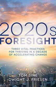 9781506464862-1506464866-2020s Foresight: Three Vital Practices for Thriving in a Decade of Accelerating Change