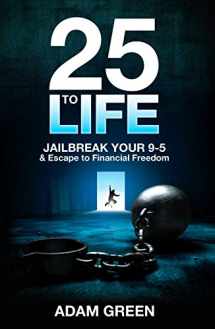 9780993679704-0993679706-25 To Life: Jailbreak Your 9-5 & Escape to Financial Freedom