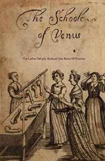 9781542753159-1542753155-The School of Venus: or; The Ladies Delight, Reduced into Rules of Practice