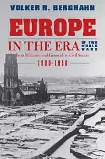 9780691141220-0691141223-Europe in the Era of Two World Wars: From Militarism and Genocide to Civil Society, 1900-1950