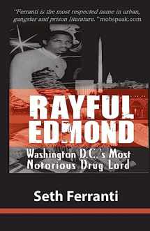 9780980068771-0980068770-Rayful Edmond: Washington D.C.'s Most Notorious Drug Lord