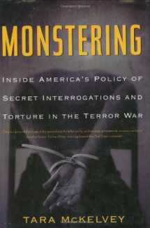 9780786717767-0786717769-Monstering: Inside America's Policy of Secret Interrogations and Torture in the Terror War