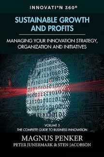 9781984141439-1984141430-Sustainable Growth and Profits: Managing Your Innovation Strategy, Organization, and Initiatives (The Complete Guide to Business Innovation)