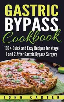 9781951404383-1951404386-Gastric Bypass Cookbook: 100+ Quick and Easy Recipes for stage 1 and 2 After Gastric Bypass Surgery (Bariatric Cookbook)