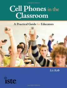 9781564842992-1564842991-Cell Phones in the Classroom: A Practical Guide for Educators