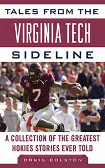 9781613210918-1613210914-Tales from the Virginia Tech Sideline: A Collection of the Greatest Hokies Stories Ever Told (Tales from the Team)