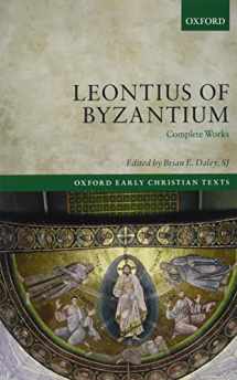 9780192846808-0192846809-Leontius of Byzantium: Complete Works (Oxford Early Christian Texts)