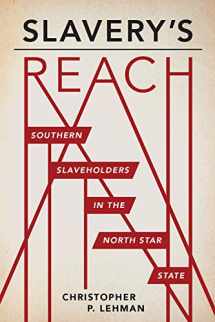 9781681341354-1681341352-Slavery's Reach: Southern Slaveholders in the North Star State