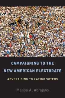 9780804768955-0804768951-Campaigning to the New American Electorate: Advertising to Latino Voters