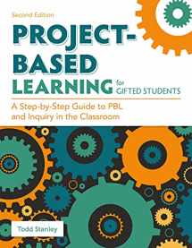 9781646321070-1646321073-Project-Based Learning for Gifted Students: A Step-by-Step Guide to PBL and Inquiry in the Classroom