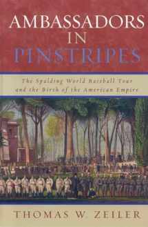 9780742551688-0742551687-Ambassadors in Pinstripes: The Spalding World Baseball Tour and the Birth of the American Empire