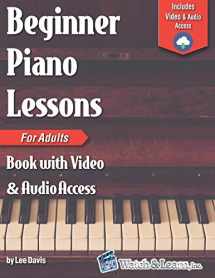 9781717747112-1717747116-Beginner Piano Lessons for Adults Book: with Online Video & Audio Access