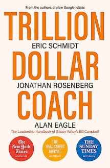 9781473675988-1473675987-Trillion Dollar Coach: The Leadership Handbook of Silicon Valley’s Bill Campbell