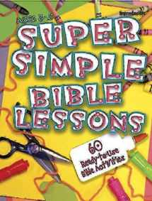 9780687497706-0687497701-Super Simple Bible Lessons (Ages 3-5): 60 Ready-To-Use Bible Activities for Ages 3-5