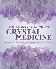 9781642049930-164204993X-The Complete Guide To Crystal Medicine: Combining The Science, Metaphysics, and Spirituality of Crystals
