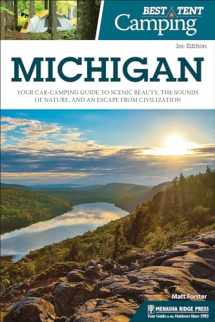 9781634042963-1634042964-Best Tent Camping: Michigan: Your Car-Camping Guide to Scenic Beauty, the Sounds of Nature, and an Escape from Civilization