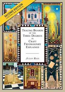 9781845497453-1845497457-Tracing Boards of the Three Degrees in Craft Freemasonry Explained: Second Edition