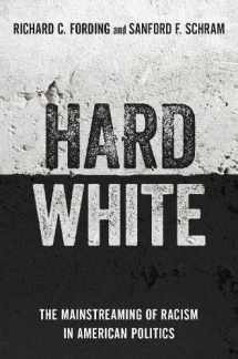 9780197500484-019750048X-Hard White: The Mainstreaming of Racism in American Politics
