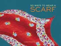 9781452125978-145212597X-50 Ways to Wear a Scarf: (Fashion Books, Fall and Winter Fashion Books, Scarf Fashion Books)
