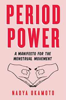 9781534430204-1534430202-Period Power: A Manifesto for the Menstrual Movement