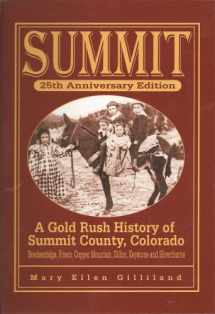 9781889385099-1889385093-Summit: A Gold Rush History of Summit County, Colorado, 25th Anniversary Edition