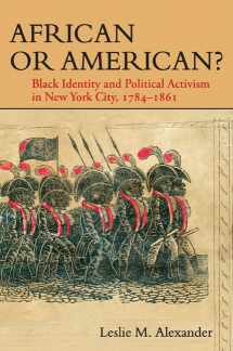 9780252033360-0252033361-African or American?: Black Identity and Political Activism in New York City, 1784-1861