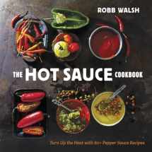 9781607744269-1607744260-The Hot Sauce Cookbook: Turn Up the Heat with 60+ Pepper Sauce Recipes