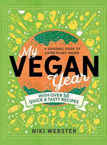 9781783127375-1783127376-My Vegan Year: The young person's seasonal guide to going plant-based