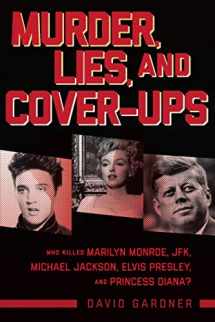 9781510731400-1510731407-Murder, Lies, and Cover-Ups: Who Killed Marilyn Monroe, JFK, Michael Jackson, Elvis Presley, and Princess Diana?
