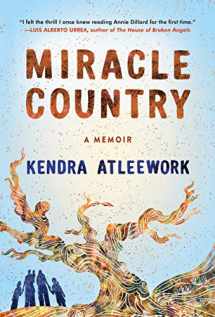 9781616209988-1616209984-Miracle Country: A Memoir