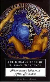 9781903517604-1903517605-The Dedalus Book of Russian Decadence: Perversity, Despair and Collapse