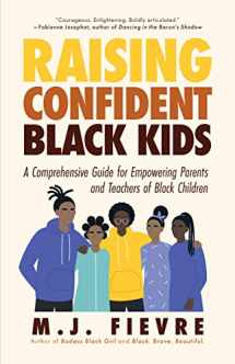 9781642505580-1642505587-Raising Confident Black Kids: A Comprehensive Guide for Empowering Parents and Teachers of Black Children (Teaching Resource, Gift For Parents, Adolescent Psychology)
