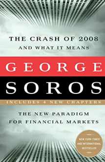 9781586486990-1586486993-The Crash of 2008 and What it Means: The New Paradigm for Financial Markets