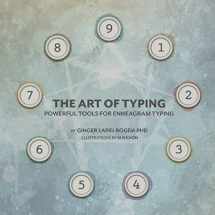 9780996344777-0996344772-The Art of Typing: Powerful Tools for Enneagram Typing