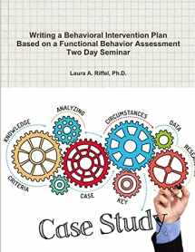 9781365366413-1365366413-Writing a Behavioral Intervention Plan Based on a Functional Behavior Assessment Two Day Seminar