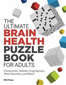 9781646114085-1646114086-The Ultimate Brain Health Puzzle Book for Adults: Crosswords, Sudoku, Cryptograms, Word Searches, and More! (Ultimate Brain Health Puzzle Books)