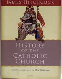 9781586176648-1586176641-History of the Catholic Church: From the Apostolic Age to the Third Millennium